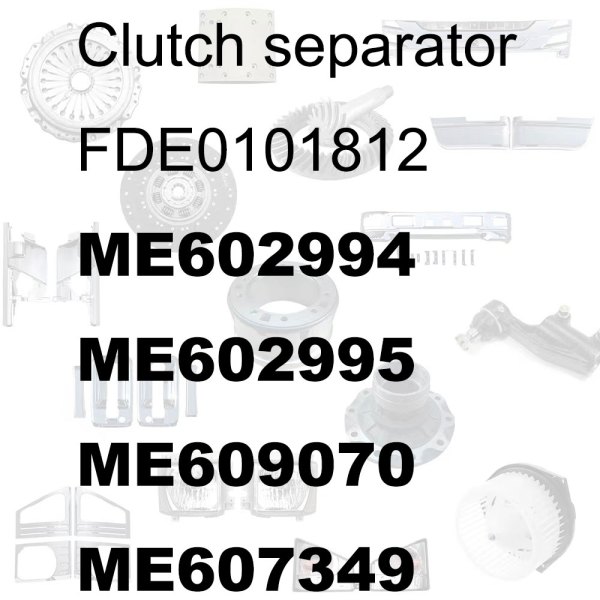 Clutch separator me602994 me602995 me609070 me607349