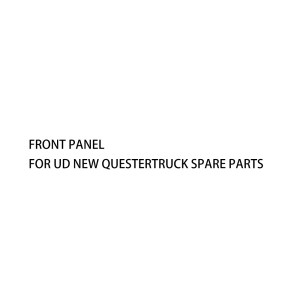 Front Panel For UD NEW QuesterTruck Spare Parts